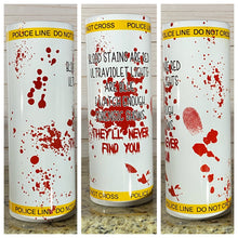 Load image into Gallery viewer, “Blood stains are red, ultraviolet lights are blue...forensic shows w/police line” 20 oz Glossy Straight Skinny Tumbler
