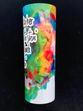 Load image into Gallery viewer, Watercolor “They whispered to her...&quot; 20 oz Glossy Tapered Skinny Tumbler
